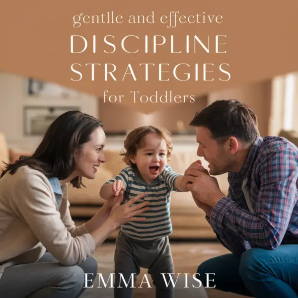 Exploring Gentle and Effective Discipline Strategies for Toddlers - Ebook and PDF