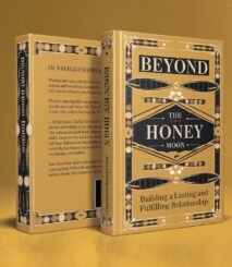 Beyond the Honey Moon: Building a Lasting and Fulfilling Relationship