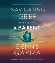 Echoes of Absence: Navigating Grief After Losing a Parent - Volume 2