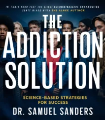 The Addiction Solution: Science-Based Strategies for Success