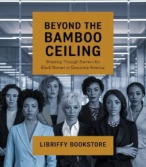 Bamboo Ceiling: Breaking Through Barriers for Black Women in Corporate America