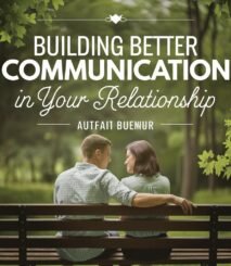 Building Better Communication in Your Relationship.