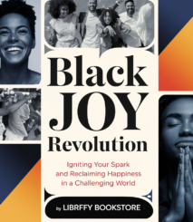 Black Joy Revolution: Igniting Your Spark and Reclaiming Happiness in a Challenging World