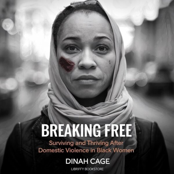 Breaking Free: Surviving and Thriving After Domestic Violence cover 3