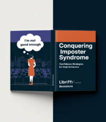 Conquering Imposter Syndrome: Confidence Strategies for High Achievers.